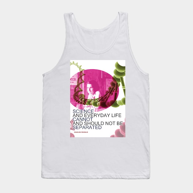 Rosalind Franklin Inspirational Quote Tank Top by pahleeloola